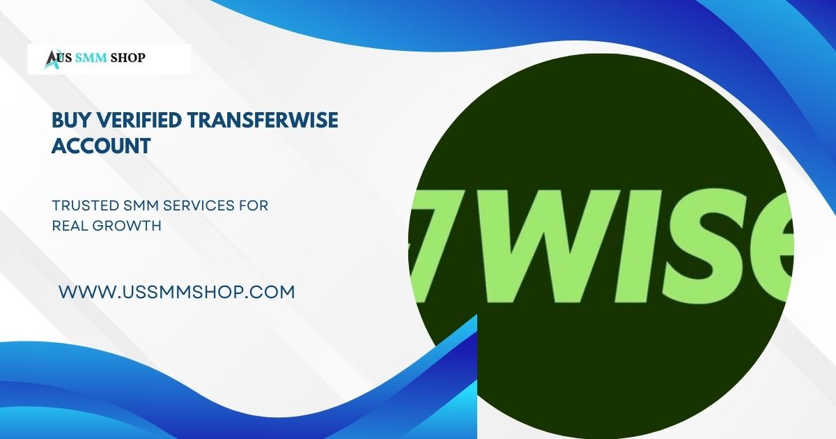 Buy Verified TransferWise Account 2 Buy Verified TransferWise Account